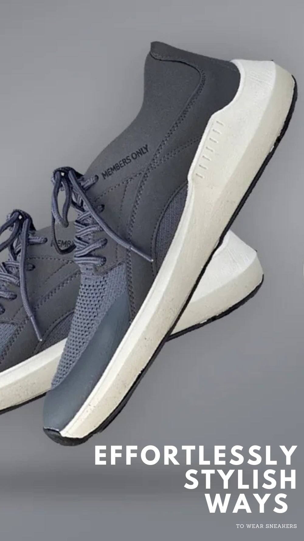 EFFORTLESSLY STYLISH WAYS TO WEAR SNEAKERS