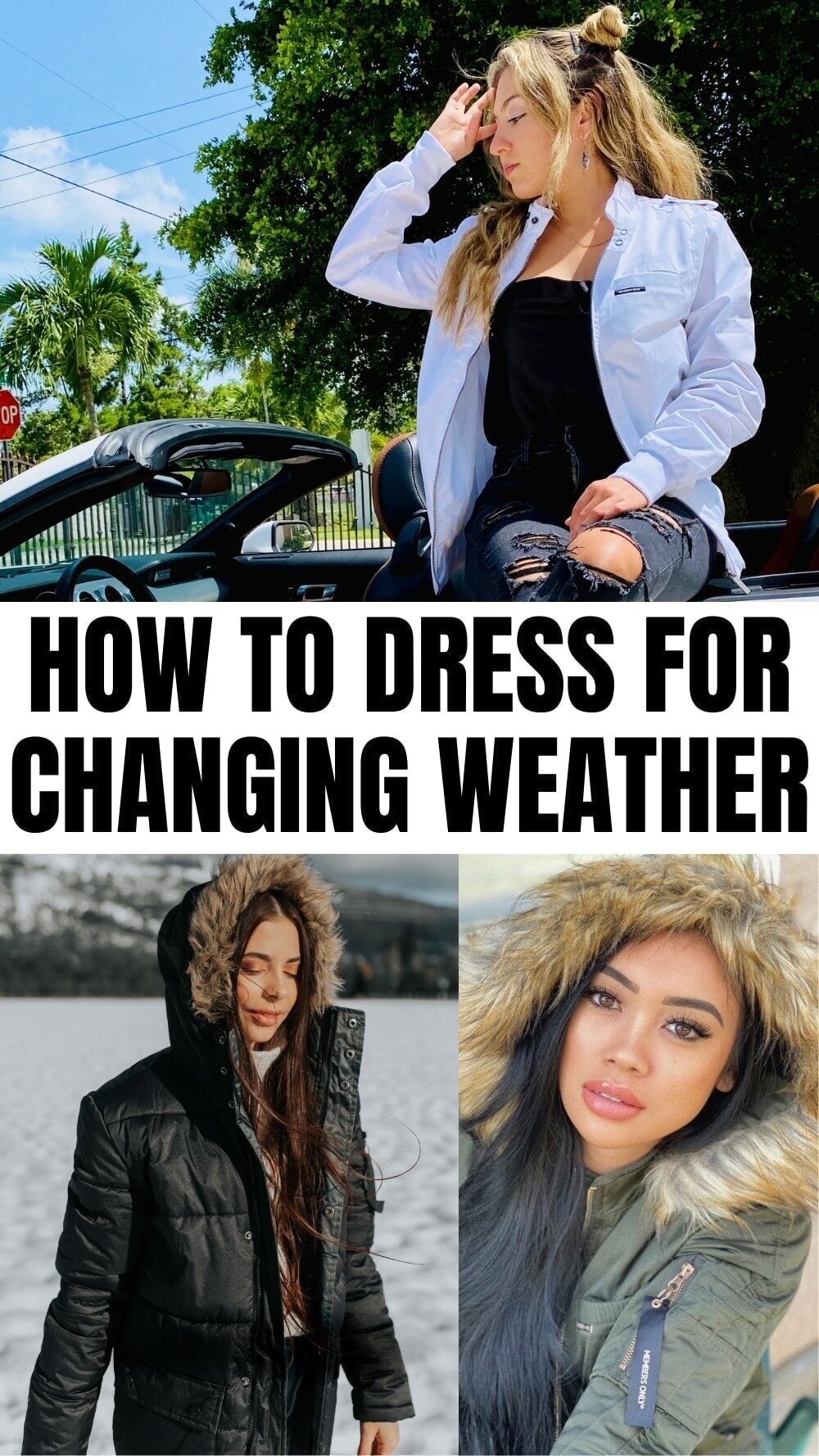 HOW TO DRESS FOR CHANGING WEATHER HOW TO DRESS FOR CHANGING WEATHER