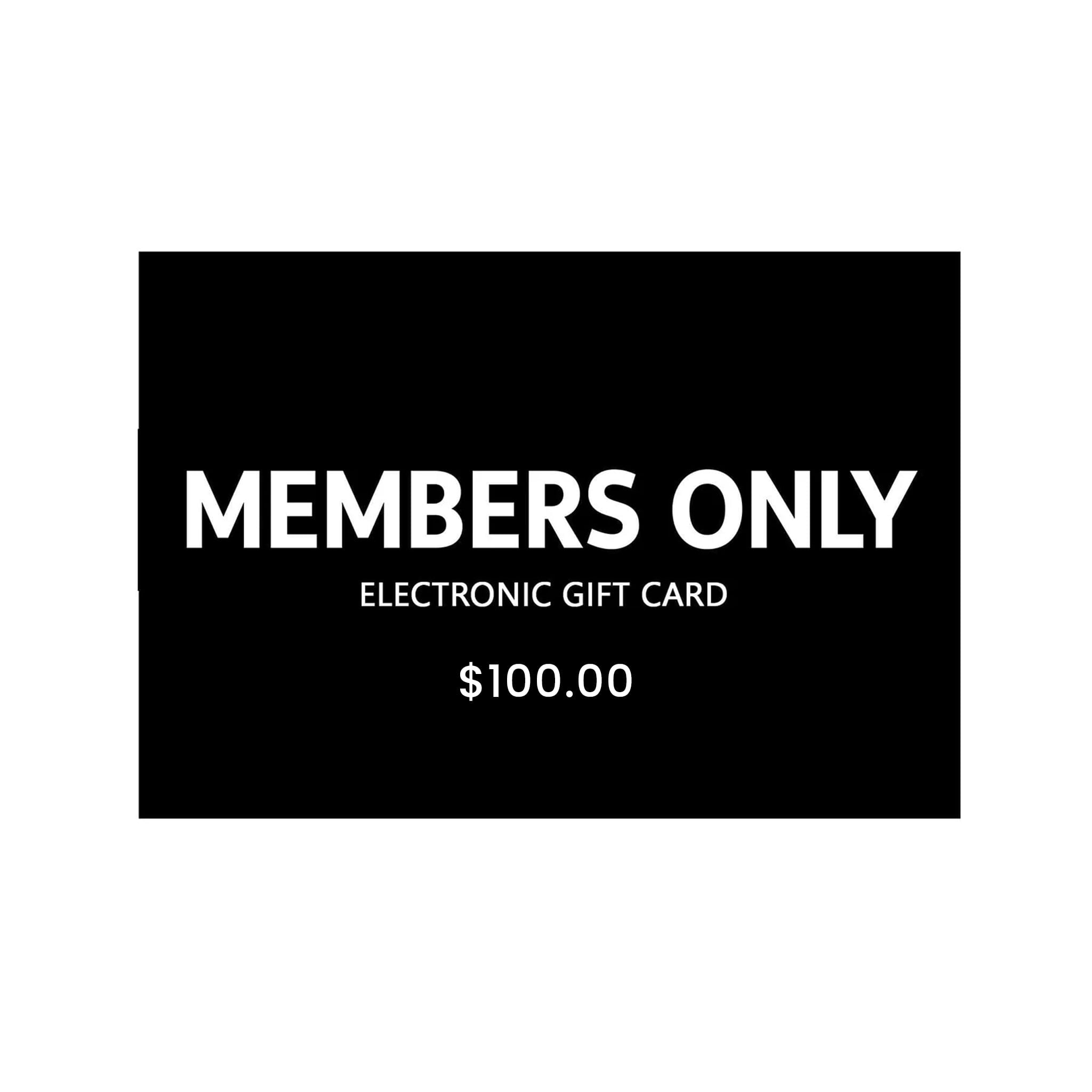 $100 Electronic Gift Card gift cards Members Only $100.00