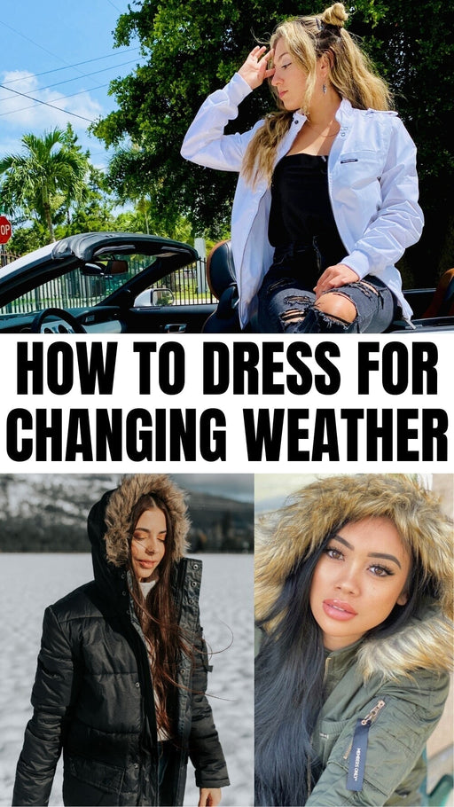 HOW TO DRESS FOR CHANGING WEATHER