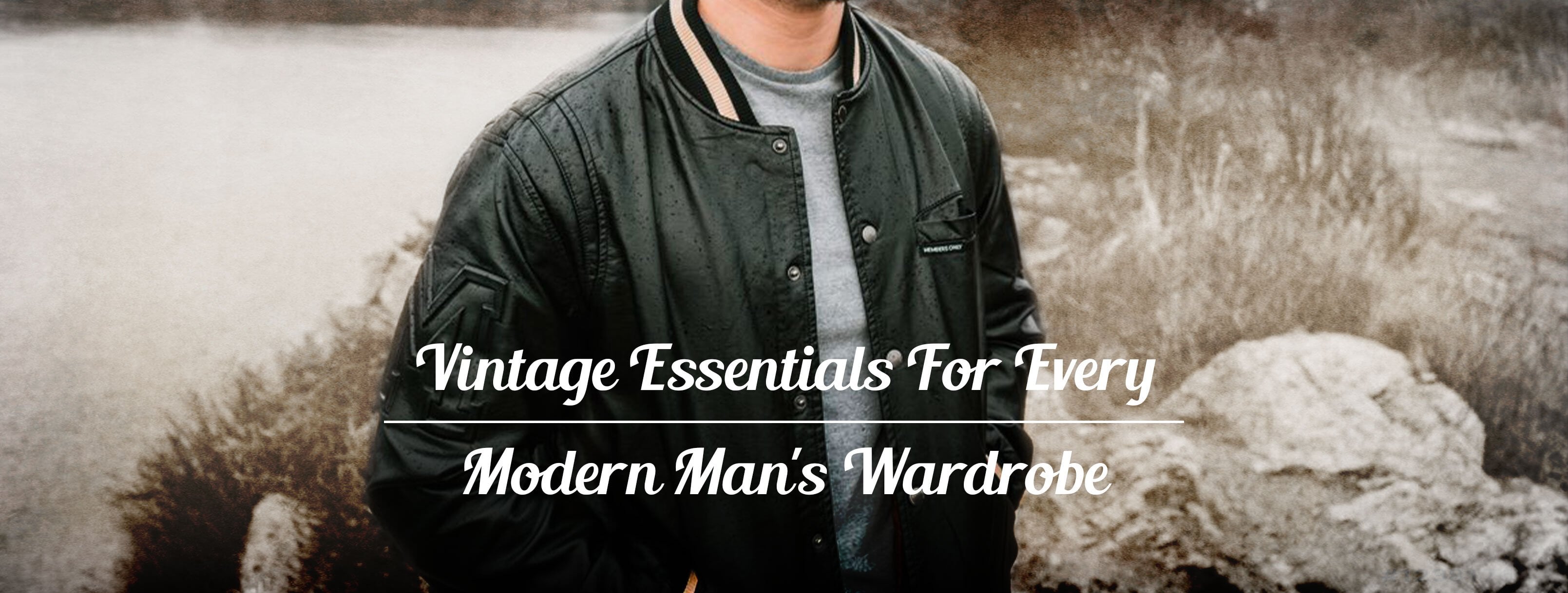 VINTAGE ESSENTIALS FOR EVERY MODERN MAN'S WARDROBE