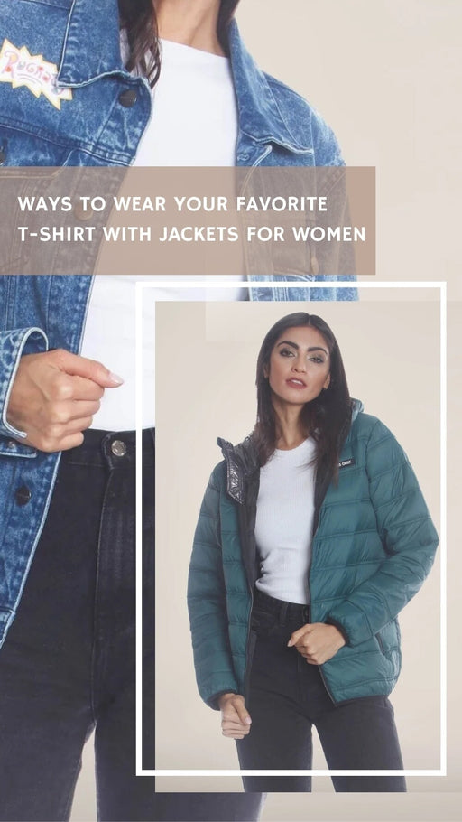 WAYS TO WEAR YOUR FAVORITE T-SHIRT WITH JACKETS FOR WOMEN